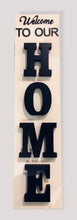 Load image into Gallery viewer, Welcome to our Home signs