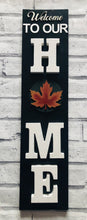 Load image into Gallery viewer, Welcome to our Home signs