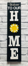 Load image into Gallery viewer, Welcome to our Home signs