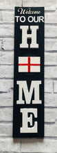 Load image into Gallery viewer, Welcome to our Home signs