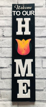 Load image into Gallery viewer, Welcome to our Home signs
