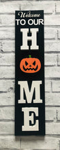 Load image into Gallery viewer, Welcome to our Home signs